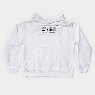 Let's make aviation great again black design Kids Hoodie